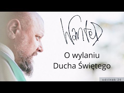 O wylaniu Ducha Świętego // WANTED #26