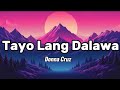 TAYO LANG DALAWA DONNA CRUZ LYRICS