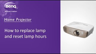 [BenQ FAQ] Projector_How to replace lamp and reset lamp hours