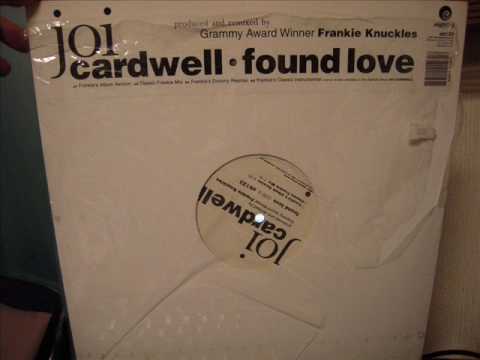 JOI CARDWELL - FOUND LOVE ( FRANKIE'S REMIX  )