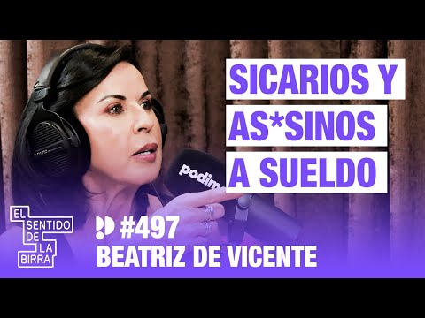 Sicarios y as*sinos a sueldo. Beatriz de Vicente | Cap.497