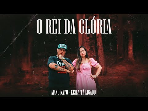 Mano Natu Keila Tá ligado O Rei Da Glória