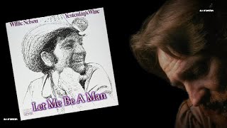 Willie Nelson - Let Me Be A Man (1971)