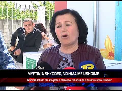 MYFTINIA SHKODER, NDIHMA ME USHQIME