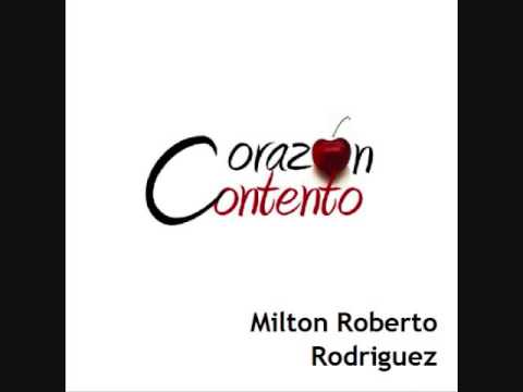 Milton Roberto Rodriguez - Corazon contento