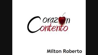 Milton Roberto Rodriguez - Corazon contento