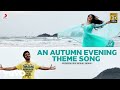 Meendum Oru Kadhal Kadhai - An Autumn Evening Theme Song | G.V. Prakash Kumar