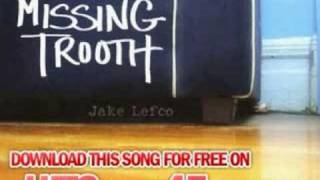 jake lefco - Teeth Chatter - Missing Trooth