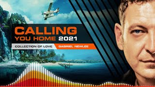 Calling You Home 2021 - Collection of Love - Mixed by Gabriel Newlee
