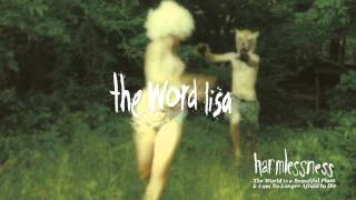 The World is a Beautiful Place & I am No Longer Afraid to Die - "The Word Lisa""