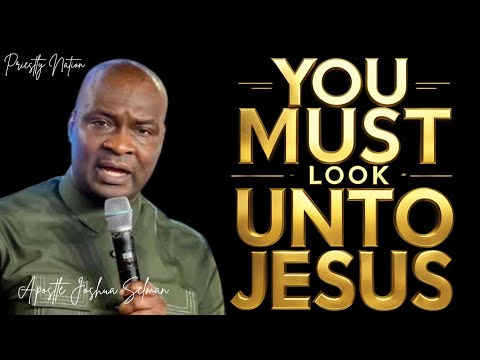 [MUST WATCH] Secrets to Fulfilling your Destiny; Looking up to Jesus - Apostle Joshua Selman 