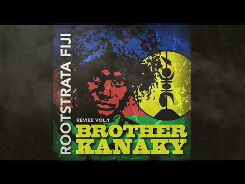 ROOTSTRATA - BROTHER KANAKY