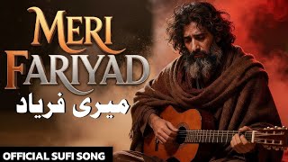 Download lagu MERI FARIYAD (میری فریاد ) - request, an appeal, a complaint | New Sufi Song 2025 | mp3 Download lagu MERI FARIYAD (میری فریاد ) - request, an appeal, a complaint | New Sufi Song 2025 | mp3