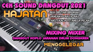 Download lagu CEK SOUND DANGDUT HAJATAN 2021 menggelegar mp3