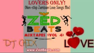 ZedBeats Mixtapes (Vol. 4) - Lovers Only! (non-stop Zambian Love Songs Mix)