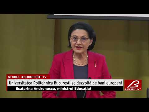 Universitatea Politehnica Bucuresti se dezvolta pe bani europeni