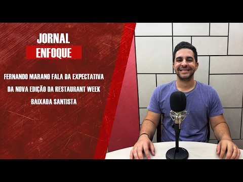 Fernando Marano fala da expectativa da nova edição da Restaurant Week Baixada Santista