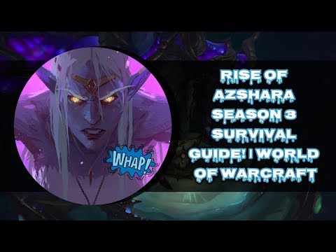 RISE OF AZSHARA SEASON 3 SURVIVAL GUIDE! | WORLD OF WARCRAFT 🧐🧐🧐