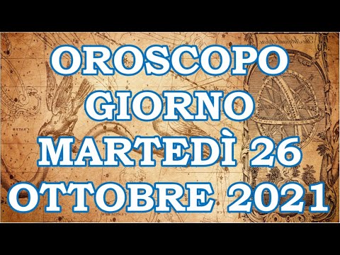 DAILY HOROSCOPE TUESDAY, OCTOBER 26, 2021