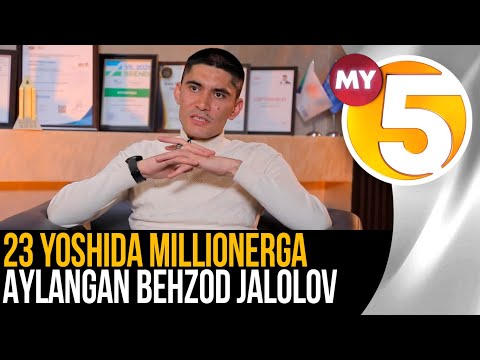 23 yoshida Millionerga aylangan Behzod Jalolov