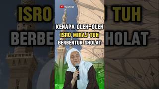 Download lagu alasan kenapa oleh-oleh isro miraj tuh berbentuk sholat - abuya uci turtusi mp3