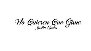 Justin Quiles - No Quieren Que Gane [Letra]