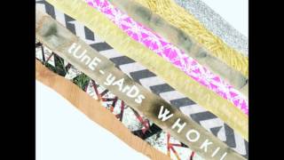 Tune-yards - Wolly Wolly Gong