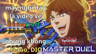 [Có Gameplay, F2P] Lock Bẩn, Bảo Kê, FTK, Burn Với Enneacraft Yu-Gi-Oh! Master Duel