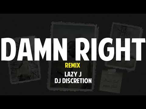 Lazy J - Damn Right ft. 2Pac, Tyga (Discretion Remix)