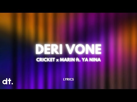 Cricket x Marin ft. Ya Nina - Deri Vone (Lyrics)