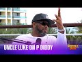 Uncle Luke always left Diddy’s parties early