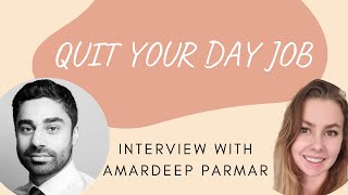 QUIT YOUR JOB AND FOLLOW YOUR DREAMS | Interview with Amardeep Parmar, blogger on Medium