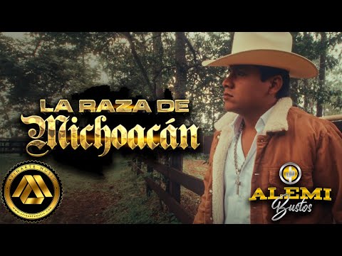 Alemi Bustos - La Raza de Michoacán (Video Oficial)