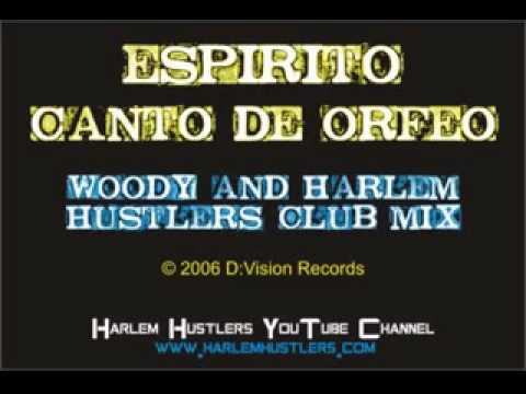 Espirito - Canto de Orfeo (Woody and Harlem Hustlers Club Mix)