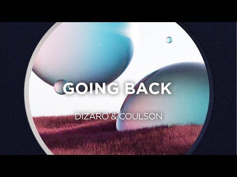 Dizaro & Coulson - Going Back (Lyrics)