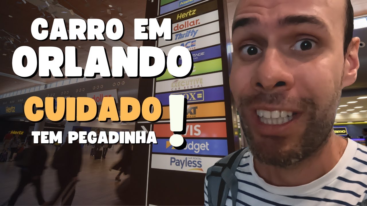 Aluguel de carro no Aeroporto de Orlando - Não caia no GOLPE