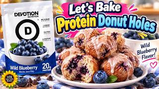 Protein Blueberry Donut Holes (Scones) with Devotion Protein Pack #devotionproteinpowder