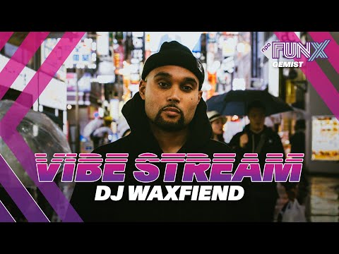 DJ WAXFIEND // VIBE STREAM // Live DJ Set