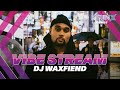 DJ WAXFIEND // VIBE STREAM // Live DJ Set