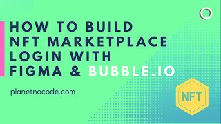 How to Build an NFT Marketplace Login with Figma & Bubble.io thumbnail