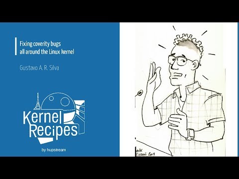 Kernel Recipes 2017 - Fixing coverity bugs all around the Linux kernel -  Gustavo A. R. Silva