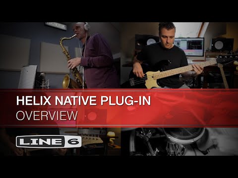 Helix Native Plug-In Overview I Line 6