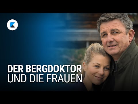 Der Bergdoktor: Martin Gruber und die Frauen
