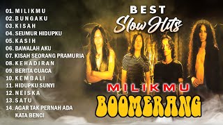 Download lagu BOOMERANG BEST SLOW HITS FULL ALBUM -  Kisah, Milikmu, Bungaku mp3