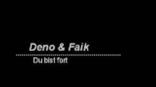 Deno & Faik -Du bist fort 2008