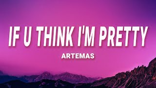 Artemas - if u think i'm pretty (Lyrics)