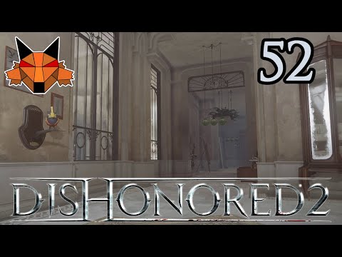 Let's Play Dishonored 2 Part 52 - Mansion Tour