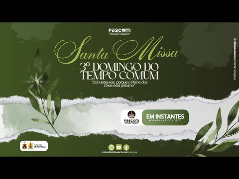 3º Domingo do Tempo Comum // SÉ CATEDRAL DE SANTANA - TIANGUÁ - CE