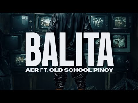 AER ft. Old School Pinoy - BALITA