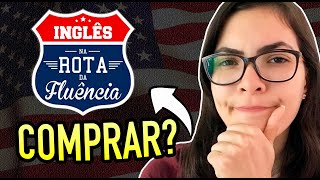 Review Curso Rota da Fluência: por que comprar vale a pena presta